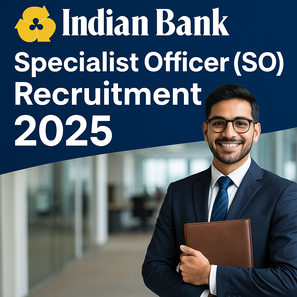 Indian Bank ??? Specialist Officer (SO) Recruitment 2025
